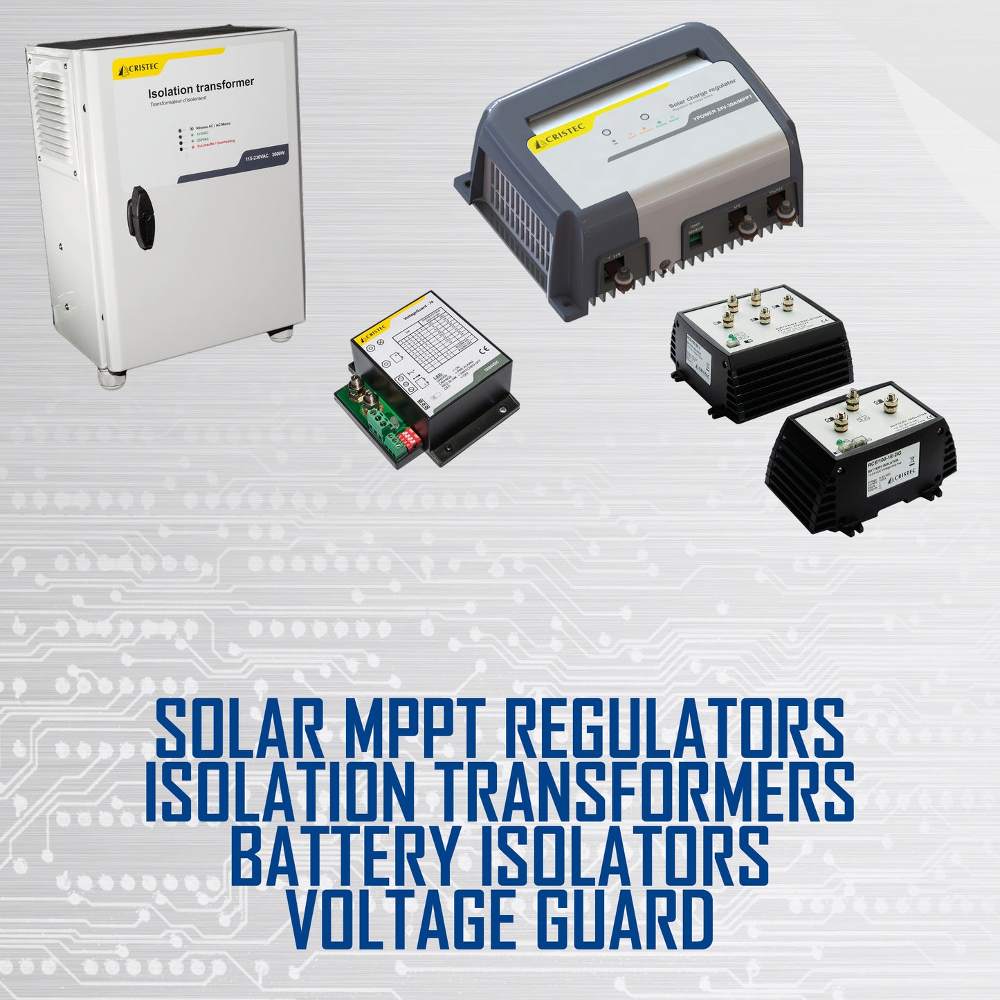 Solar MPPT regulators – Isolation transformers – Battery isolators – Voltage guard