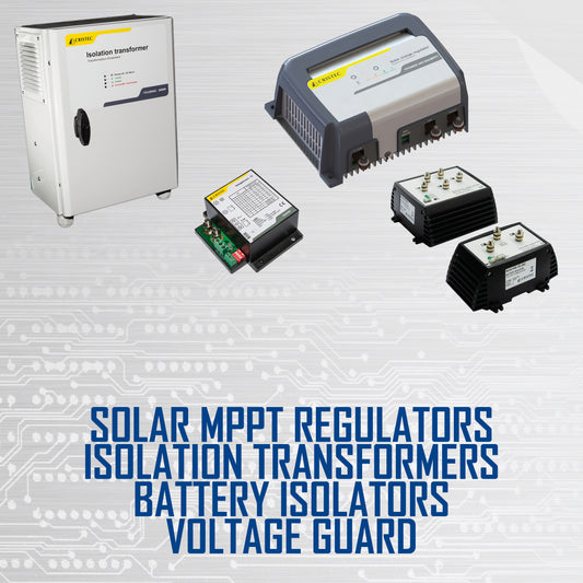 Solar MPPT regulators – Isolation transformers – Battery isolators – Voltage guard